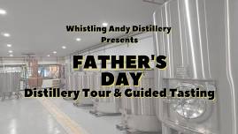 Fathers Day Guided Distillery Tour & Tasting with Founder