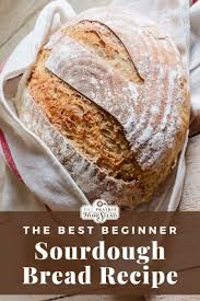 The Best Beginner Sourdough Bread Recipe The Prairie Homestead Recipe In 2020 Recipes Sourdough Bread Recipe Food