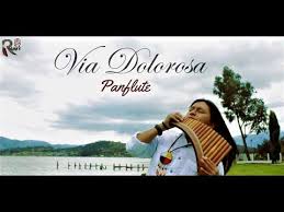 Via Dolorosa Raimy Salazar Panflute Flauta De Pan Panflote Youtube In 2020 Via Dolorosa Songs Flute Music