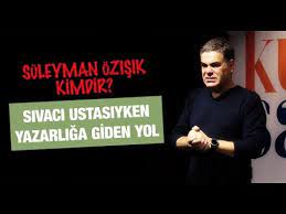 Hele ki süleyman özışık gibi biriysen kimse sana iş vermez. Suleyman Ozisik Kimdir Sivaci Ustasiyken Yazarliga Giden Yol Youtube