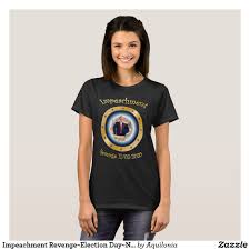 Impeachment Revenge Election Day November 3 2020 T Shirt Zazzle Com In 2020 T Shirt Sell Shirts T Shirts For Women
