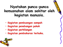 Punca punca kemusnahan alam sekitar diakibatkan oleh pelbagai pihak. Punca Kemusnahan Alam Sekitar Pencemaran Alam Sekitar Ppt Download Kemusnahan Alam Sekitar Diakibatkan Oleh Pelbagai Pihak