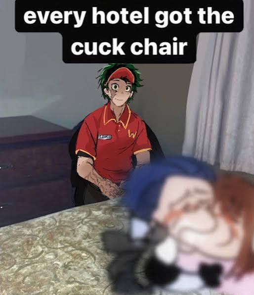 Cuck chair : r/okbuddybaka