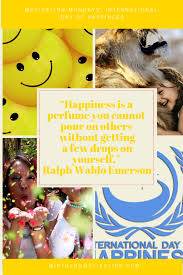 It's a feeling that the united nations (un) regards as so important that it recognizes march 20 as international day of happiness, and has done since 2013. Motivation Mondays Day Of Happiness Spring Internationaldayofhappiness International Day Of Happiness Motivation World Happiness Day