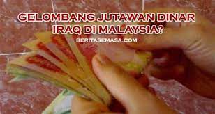 Which, when i was deployed in iraq for the entire year of 2004, is what made me invest in the currency. Dinar Iraq Terkini Bakal Jutawan Malaysia Berita Semasa