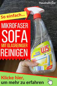 Sofa reinigen mit diesen hausmitteln kein problem. Microfaser Couch Reinigen Es Geht So Einfach Mit Glasreiniger Microfaser Couch Reinigen Reinigen Glasreiniger