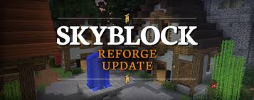 • communicate with your care team. Skyblock Patch 0 7 11 Reforges Hypixel Minecraft Server And Maps