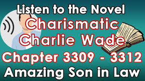 Terlahir dari keluarga wade, keluarga kaya dan kaya di. Charismatic Charlie Wade Amazing Son In Law