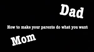 When to ask your parents to say no? How To Make Your Parents Say Yes To Anything Youtube