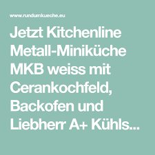 Jetzt Kitchenline Metall Minikuche Mkb Weiss Mit Cerankochfeld Backofen Und Liebherr A Kuhlschrank In Masse 150 Cm Online Bei R Kompakte Kuche Minikuche Kuche
