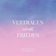Das Beste Beweis Von Liebe Ist Vertrauen Das Gilt Sowohl Fur Beziehungen Zu Anderen Menschen Als Auch Der Bezieh Affirmationen Spruche Frieden Macht Der Worte