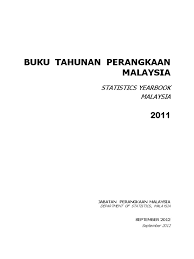 Jabatan perangkaan malaysia (statistik pembinaan suku tahunan 2015). Buku Tahunan Perangkaan Malaysia 2011 Laporan Lengkap