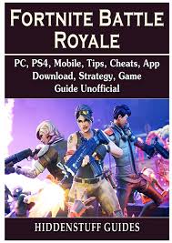 Try the latest version of fortnite 2021 for android. Fortnite Battle Royale Pc Ps4 Mobile Tips Cheats App Download Strategy Game Guide Unofficial Guides Hiddenstuff 9781387958955 Amazon Com Books