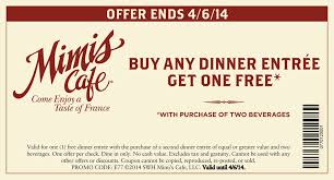 Mimis Cafe Buy One Dinner Entree Get One Free With The Purchase Of Two Beverages Exp 04 06 14 Restaurant Coupons Free Printable Coupons Printable Coupons