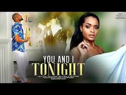 You And I Tonight Latest 2020 Nigerian Movies Latest Nollywood Movies 2019 Youtube In 2020 Nigerian Movies Movies 2019 Movies