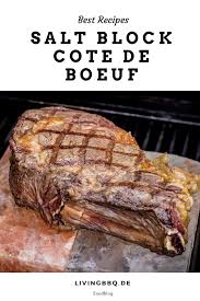 Dry Aged Cote De Boeuf Rinderkotelett Vom Salzblock Salzstein Livingbbq De Rezept Rezepte Rinderfilet Rezepte Lebensmittel Essen
