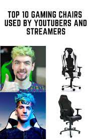 top 10 gaming chairs used by youtubers and streamers topgamingchair youtubers gaming chair games