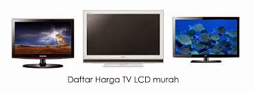 Nahh sekarang sebagian orang sudah meninggalkan tv tabung ke tv lcd / led. Daftar Harga Tv Lcd Changhong Daftar Harga Tv Lcd Toshiba Harga Tv Lcd Cina Murah Harga Tv Lcd Murah Dibawah 1 Juta Harga Tv Lcd 32 Inch Murah Harga T Elektronik