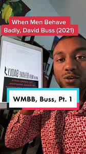 David Buss invented the field of evolutionary psychology, so you know that  this book was written with the *best* literature out there. It helps  explain why men (and women) behave badly.