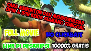 .tunggal (2019), download movie online upin & ipin: Download Full Movie Upin Ipin Keris Siamang Tunggal Mp4 Mp3 3gp Naijagreenmovies Fzmovies Netnaija