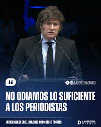 La Derecha Diario | 🇦🇷🇪🇸 | "NO ODIAMOS LO SUFICIENTE A LOS PERIODISTAS": La frase del presidente Javier Milei contra los periodistas ensobrados, operadores y... | Instagram