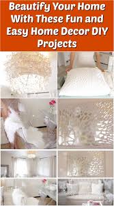 Thanks to diy home decor ideas say no more to this drama! Beautify Your Home With These Fun And Easy Home Decor Diy Projects Diy Crafts