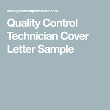 Quality Control Technician Cover Letter Sample Cover Letter Cover Letter Example Cover Letter Sample
