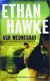 Hawke's book of wisdom declaring life to be a gift should be pondered. Ash Wednesday Amazon De Hawke Ethan Fremdsprachige Bucher