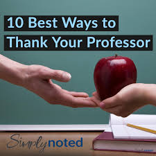 Create your own unique card layout. 10 Best Ways To Thank Your Professor Simplynoted