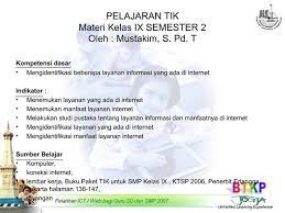 Maybe you would like to learn more about one of these? Ppt Pelajaran Tik Materi Kelas Ix Semester 2 Oleh Mustakim S Pd T Powerpoint Presentation Id 469497