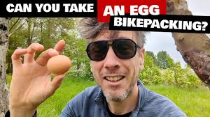 Can you take an egg bikepacking?