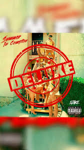 ( DELUXE OUT NOW ) SUMMER IN COMPTON 🥇🫵🏾😮‍💨