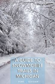 A Guide To Snowmobile Trails In Michigan Michigan Snowmobile Frozen Lake