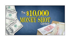Check spelling or type a new query. The Ten Thousand Dollar Money Shot Contest Win 10 000 Cash Giveawaynsweepstakes