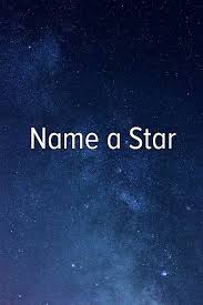 Name A Star Bucket List Before I Die Names Before I Die