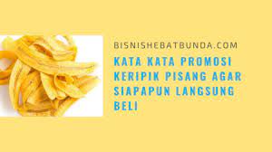 Ingin menjadi teman adalah pekerjaan cepat, tetapi persahabatan merupakan pematangan buah yang lambat. Kata Kata Promosi Keripik Pisang Agar Siapapun Langsung Beli