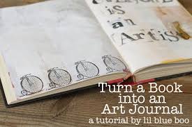 Turn A Book Into An Art Journal A Tutorial Art Journal Tutorial Art Journal Book Art
