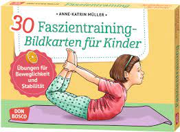 30 Faszientraining Bildkarten Fur Kinder Ubungen Fur Beweglichkeit Und Stabilitat Offizieller Shop Des Don Bosco Verlags