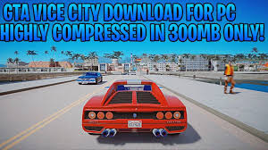 After his father died leaving his mother, sister and him behind, there fathers death though was suspicious and police investigated it. Gta Vice City Download For Pc Highly Compressed In 300mb Only Full Version With Gameplay P
