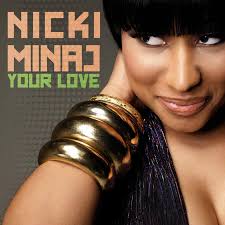 Nicki Minaj Your Love. Is this Nicki Minaj the Musician? Share your thoughts on this image? - nicki-minaj-your-love-809621999