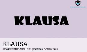 Bu anik selalu bersikap disiplin dan tidak pernah terlambat masuk ke kelas. Pengertian Klausa Ciri Klasifikasi Jenis Beserta Contoh