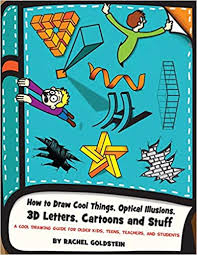 Post alternate version (login required). How To Draw Cool Things Optical Illusions 3d Letters Cartoons And Stuff A Cool Drawing Guide For Older Kids Teens Teachers And Students Drawing For Kids Volume 9 Goldstein Rachel A 9781539966357