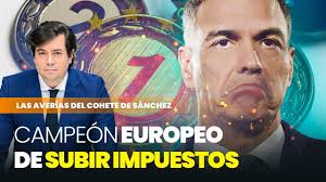 Sánchez, campeón europeo en subir los impuestos a sus ciudadanos - YouTube