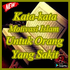 Kumpulan kata kata ucapan buat orang sakit. Kata Kata Islami Untuk Orang Sakit Nusagates