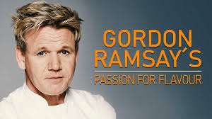 Watch Gordon Ramsey's Passion For Flavour