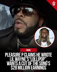 PleasureP claims he co-wrote #LilWayne's biggest hit 'Lollipop', says he  wants a cut of the song's $28 million earnings. “Give me what I deserve.”  Thoughts?