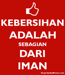 Untuk bahasan lengkap tentang perkara ini silahkan anda baca: Kebersihan Adalah Sebagian Dari Iman Keep Calm And Posters Generator Maker For Free Keepcalmandposters Com