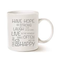 They drink coffee at dawn, beer after work. Mauag Funny Inspirational Coffee Mug Have Hope Be Strong Typography Motivational Quote Ceramic Cup White 11 Oz Buy Online In Barbados At Barbados Desertcart Com Productid 35349810