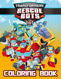 Transformers Rescue Bots Coloring Book Step Into The Magical Kingdom Of Transformers Rescue Bots By The Gorgeous Coloring Activity Book For All Fans Relaxing Rosaline Seely 9798568286752 Amazon Com Books