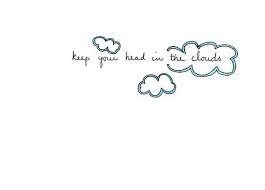Maybe you would like to learn more about one of these? Simple Affirmation Nursery Art Keep Your Head In The Clouds In 2021 Cloud Tattoo Cloud Quotes Instagram Quotes Captions